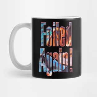 failed again Mug